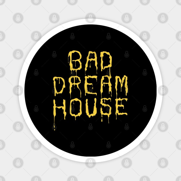 Bad dream house Magnet by TeeAguss